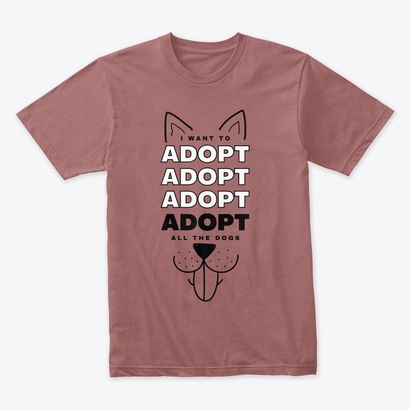 Adopt all the dogs!